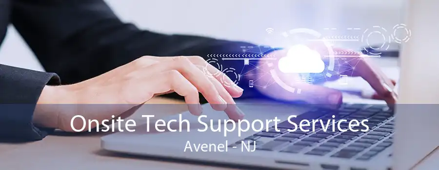 Onsite Tech Support Services Avenel - NJ