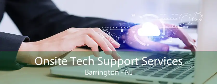 Onsite Tech Support Services Barrington - NJ