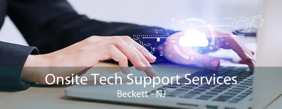 Onsite Tech Support Services Beckett - NJ