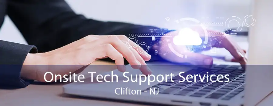 Onsite Tech Support Services Clifton - NJ