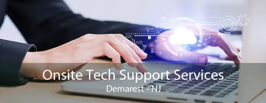 Onsite Tech Support Services Demarest - NJ