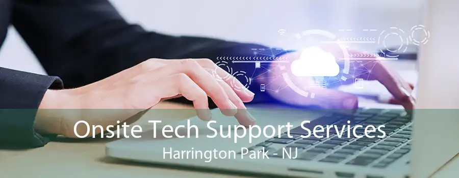 Onsite Tech Support Services Harrington Park - NJ