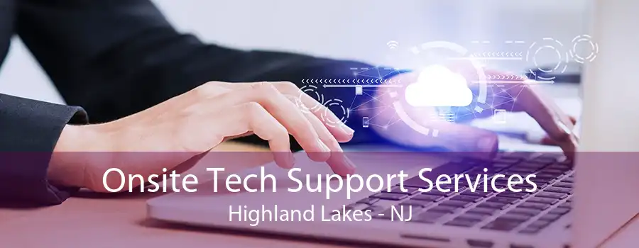 Onsite Tech Support Services Highland Lakes - NJ