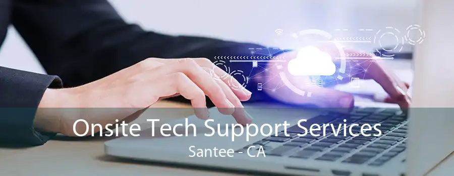 Onsite Tech Support Services Santee - CA