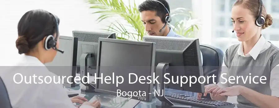 Outsourced Help Desk Support Service Bogota - NJ