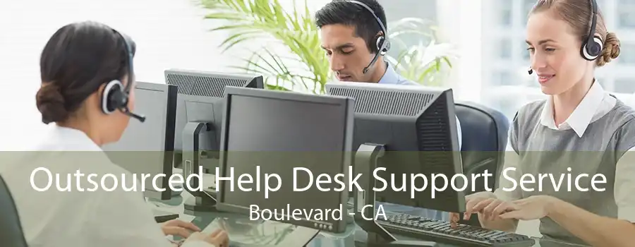 Outsourced Help Desk Support Service Boulevard - CA