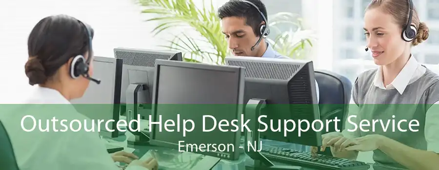 Outsourced Help Desk Support Service Emerson - NJ