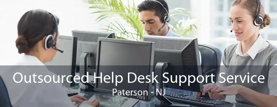 Outsourced Help Desk Support Service Paterson - NJ