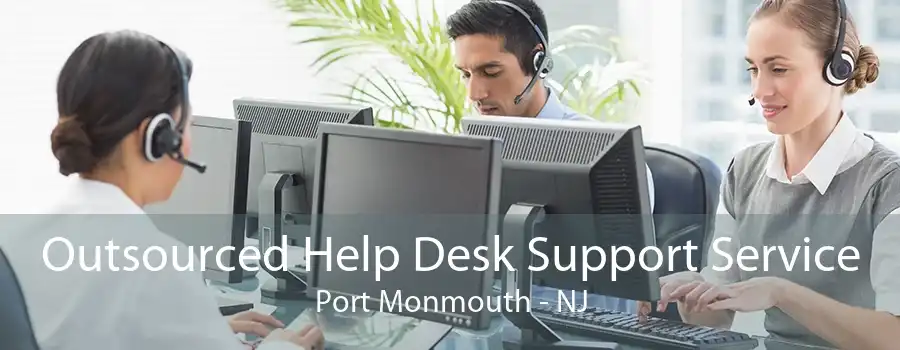 Outsourced Help Desk Support Service Port Monmouth - NJ