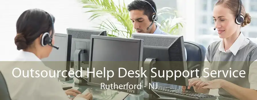 Outsourced Help Desk Support Service Rutherford - NJ