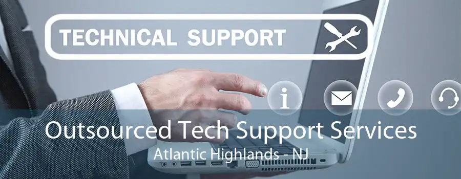 Outsourced Tech Support Services Atlantic Highlands - NJ