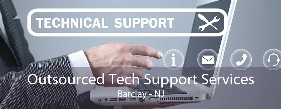 Outsourced Tech Support Services Barclay - NJ