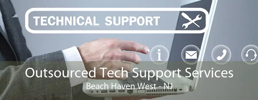 Outsourced Tech Support Services Beach Haven West - NJ