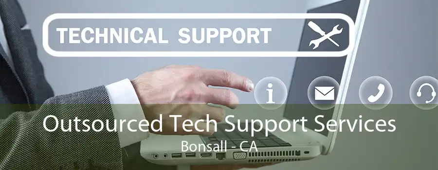 Outsourced Tech Support Services Bonsall - CA