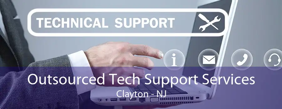Outsourced Tech Support Services Clayton - NJ