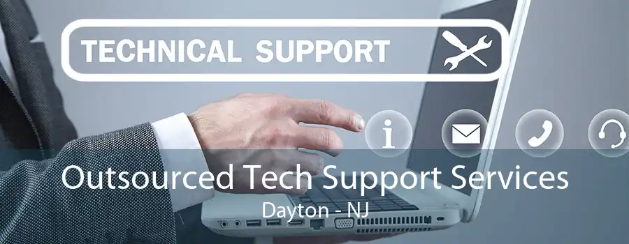 Outsourced Tech Support Services Dayton - NJ
