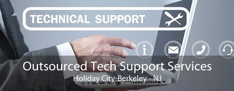Outsourced Tech Support Services Holiday City-Berkeley - NJ