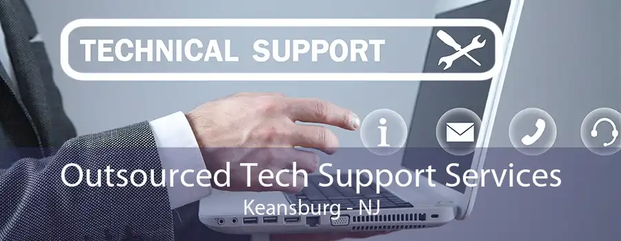 Outsourced Tech Support Services Keansburg - NJ