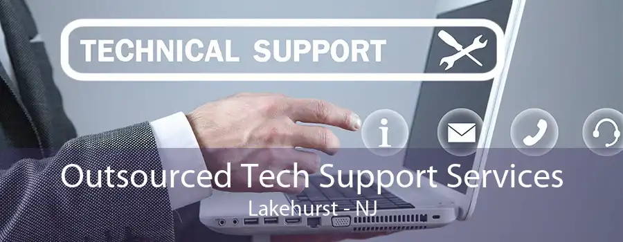 Outsourced Tech Support Services Lakehurst - NJ