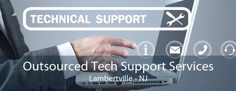 Outsourced Tech Support Services Lambertville - NJ
