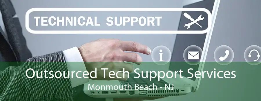 Outsourced Tech Support Services Monmouth Beach - NJ