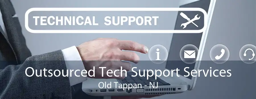 Outsourced Tech Support Services Old Tappan - NJ