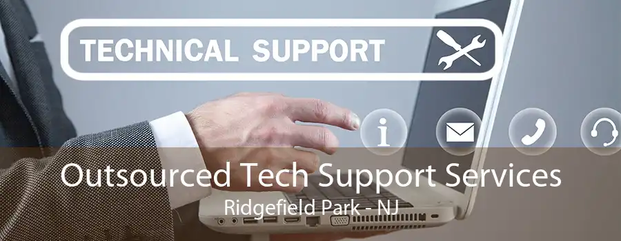 Outsourced Tech Support Services Ridgefield Park - NJ