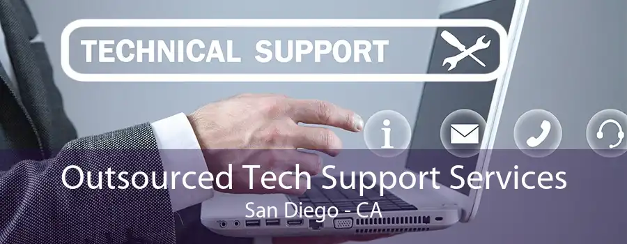 Outsourced Tech Support Services San Diego - CA