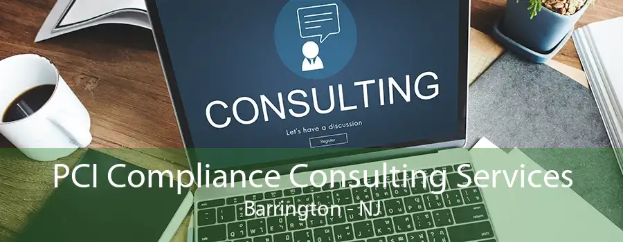 PCI Compliance Consulting Services Barrington - NJ