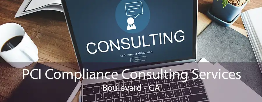 PCI Compliance Consulting Services Boulevard - CA