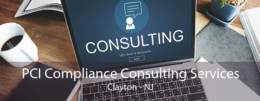 PCI Compliance Consulting Services Clayton - NJ