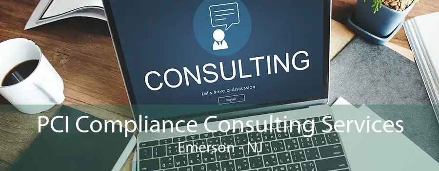 PCI Compliance Consulting Services Emerson - NJ