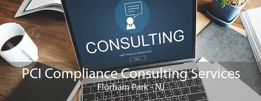 PCI Compliance Consulting Services Florham Park - NJ
