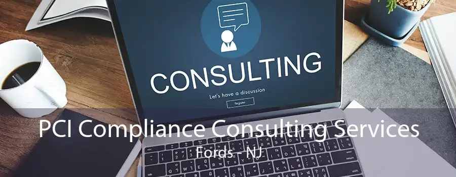 PCI Compliance Consulting Services Fords - NJ