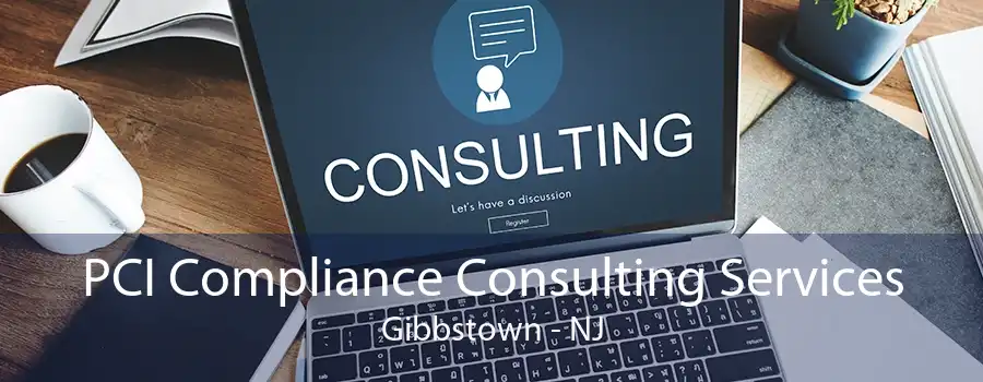 PCI Compliance Consulting Services Gibbstown - NJ