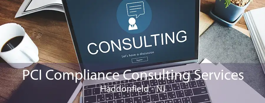 PCI Compliance Consulting Services Haddonfield - NJ