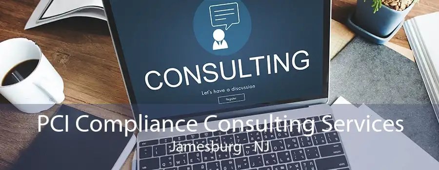 PCI Compliance Consulting Services Jamesburg - NJ