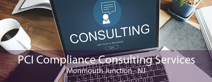 PCI Compliance Consulting Services Monmouth Junction - NJ