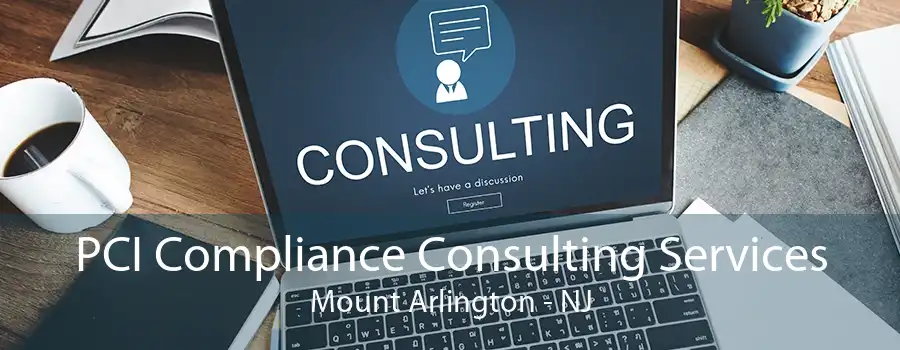 PCI Compliance Consulting Services Mount Arlington - NJ