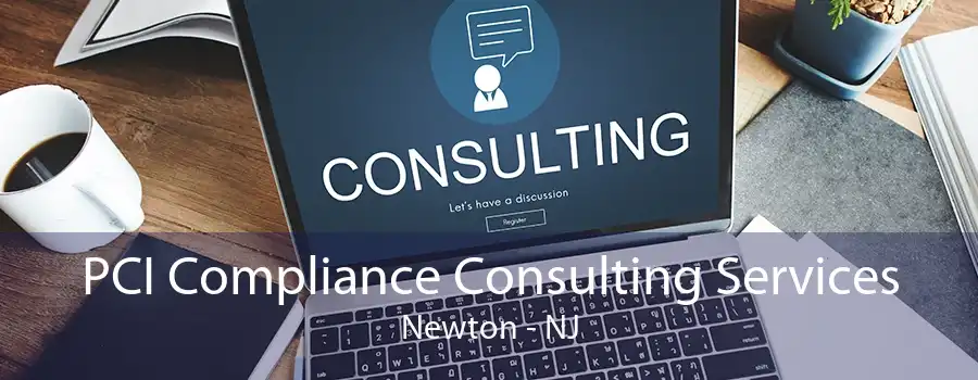 PCI Compliance Consulting Services Newton - NJ