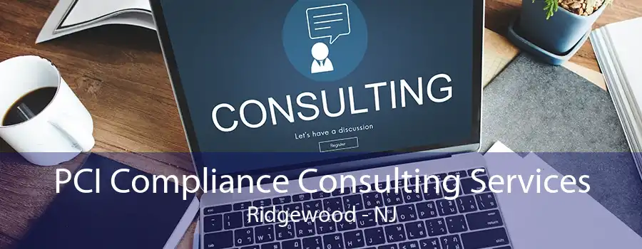 PCI Compliance Consulting Services Ridgewood - NJ