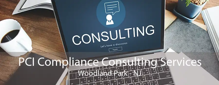 PCI Compliance Consulting Services Woodland Park - NJ