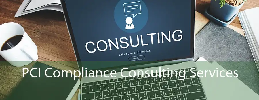 PCI Compliance Consulting Services 