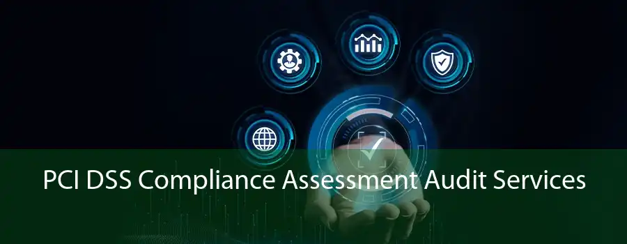 PCI DSS Compliance Assessment Audit Services 