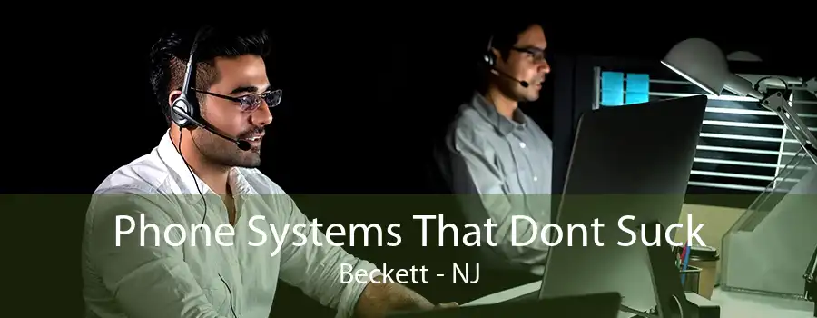 Phone Systems That Dont Suck Beckett - NJ