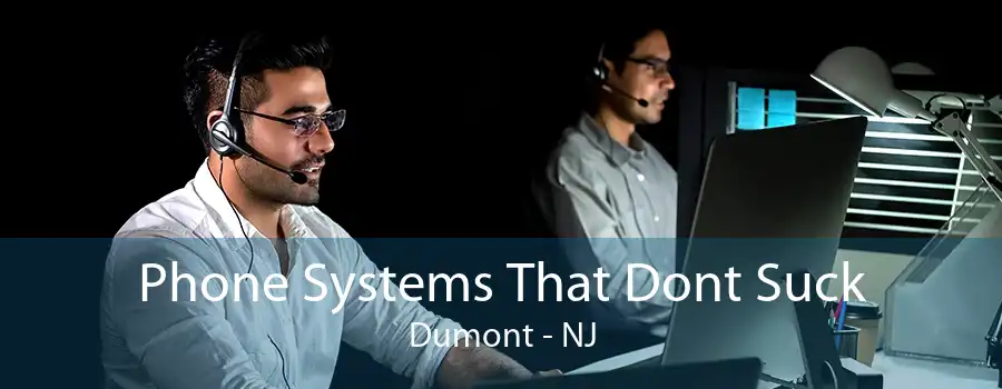 Phone Systems That Dont Suck Dumont - NJ