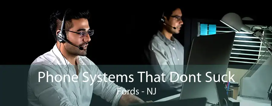 Phone Systems That Dont Suck Fords - NJ