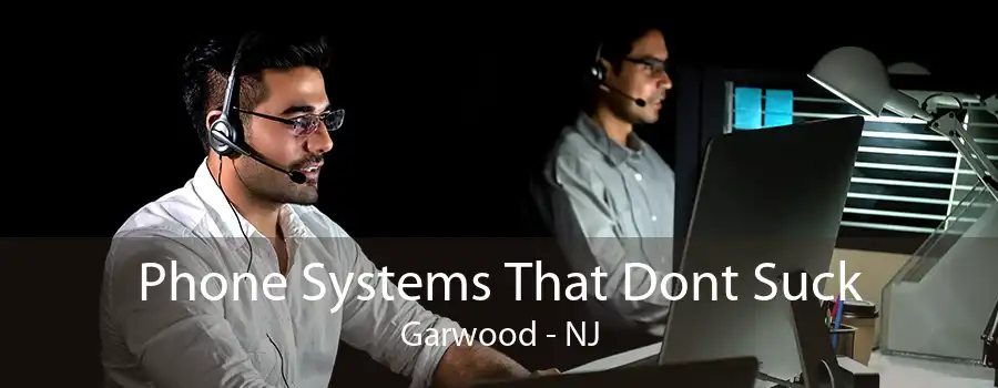 Phone Systems That Dont Suck Garwood - NJ