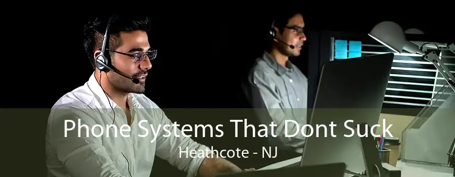 Phone Systems That Dont Suck Heathcote - NJ