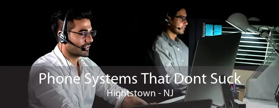 Phone Systems That Dont Suck Hightstown - NJ